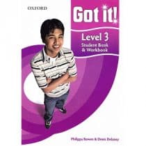 Got it! 3 Student Book - Workbook Got it! 3 Student Book - Workbook