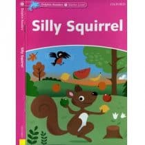 Oxford Dolphin Readers - Level Starter Oxford Dolphin Readers Silly Squirrel