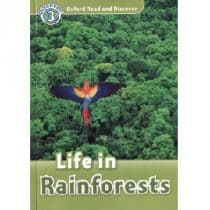 Oxford Read and Discover Level 3 - Life in Rainforests