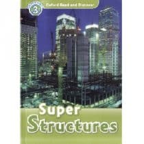 Oxford Read and Discover Level 3 - Super Structures