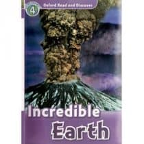 Oxford Read and Discover - L4 - Incredible Earth