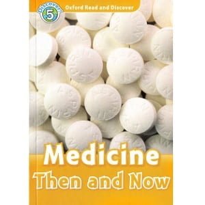 Oxford Read and Discover - L5 - Medicine Then and Now Oxford Read and Discover - L5 - Medicine Then and Now