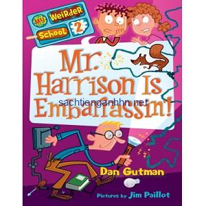 Mr Harrison Is Embarrassin! - Dan Gutman My Weirder School 5 Mr Harrison Is Embarrassin!
