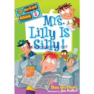 Mrs Lilly Is Silly - Dan Gutman My Weirder School 4 Mrs Lilly Is Silly - Dan Gutman My Weirder School