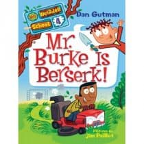 Mr Burke Is Berserk - Dan Gutman My Weirder School Mr Burke Is Berserk - Dan Gutman My Weirder School