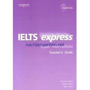 IELTS Express Upper Intermediate Teacher's Guide 1 IELTS Express Upper Intermediate Teacher's Guide