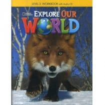 Explore Our World 3 Workbook Explore Our World 3 Workbook