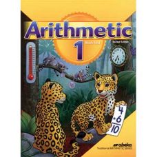Arithmetic 1 Work-text 2nd Edition Abeka Traditional Arithmetic Series Arithmetic 1 Work-text 2nd Edition Abeka Traditional Arithmetic Series