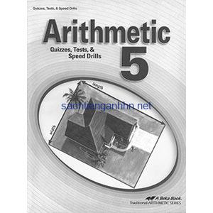 Arithmetic 5 Quizzes, Tests, & Speed Drills 13 Arithmetic 5 Quizzes, Tests, & Speed Drills