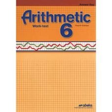 Arithmetic 6 Work-text 4th Edition Answer Key Abeka Arithmetic 6 Work-text 4th Edition Answer Key Abeka