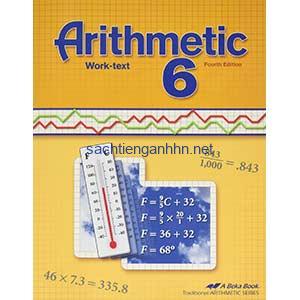 Arithmetic 6 Work-text 4th Edition Abeka Arithmetic 6 Work-text 4th Edition Abeka