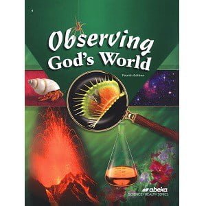 Observing God's World - Abeka Grade 6 4th Edition Science Health Series 14 Observing God's World Abeka Grade 6