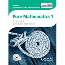 Cambridge International AS and A Level Mathematics Pure Mathematics 1 Cambridge International AS and A Level Mathematics Pure Mathematics 1
