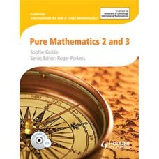 Cambridge International AS and A Level Mathematics Pure Mathematics 2 and 3 Cambridge International AS and A Level Mathematics Pure Mathematics 2 and 3