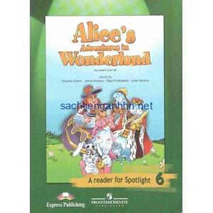 Alice's Adventures in Wonderland - A Reader for Spotlight A Reader for Spotlight 6 Alices Adventures in Wonderland