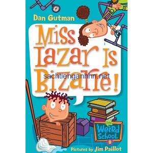 Miss Lazar Is Bizarre! - Dan Gutman My Weird School Miss Lazar Is Bizarre! - Dan Gutman My Weird School