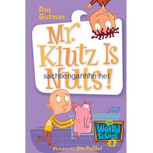 Mr. Klutz Is Nuts! - Dan Gutman My Weird School
