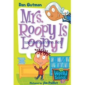 Mrs. Roopy Is Loopy! - Dan Gutman My Weird School Mrs. Roopy Is Loopy! - Dan Gutman My Weird School