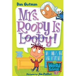 Mrs. Roopy Is Loopy! - Dan Gutman My Weird School