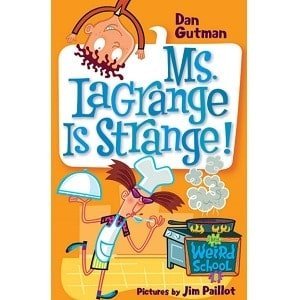 Ms. LaGrange Is Strange! - Dan Gutman My Weird School