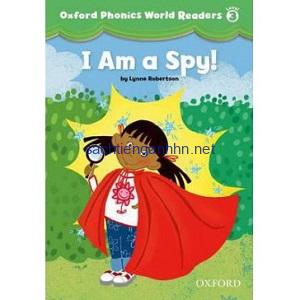 Oxford Phonics World Readers Level 3 I am a Spy! Oxford Phonics World Readers Level 3 I am a Spy!