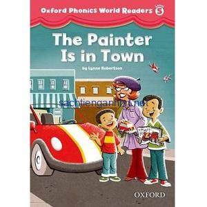 Oxford Phonics World Readers Level 5 The Painter Is in Town