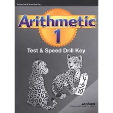 Arithmetic 1 Tests and Speed Drills Teacher Key 2nd Edition Arithmetic 1 Tests and Speed Drills Teacher Key 2nd Edition Abeka Traditional Arithmetic Series