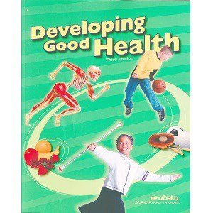 Developing Good Health Abeka Grade 4 3rd Edition Science Health Series 7 Developing Good Health