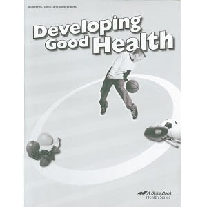 Developing Good Health Quizzes, Tests and Worksheets: Abeka Grade 4 8 Developing Good Health Quizzes, Tests and Worksheets