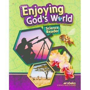 Enjoying God's World: Abeka Grade 2 5th Edition Science Health Series Enjoying God's World - Abeka Grade 2 5th