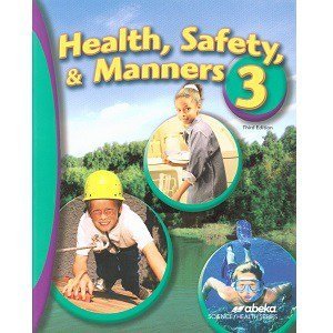 Health Safety & Manners 3: Abeka Grade 3 3rdEd Science Health Series 14 Health Safety & Manners 3