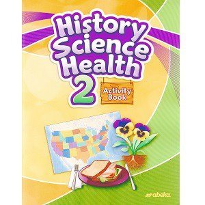 History Science Health 2 Activity Book - Abeka Grade 2 7 History Science Health 2 Activity Book