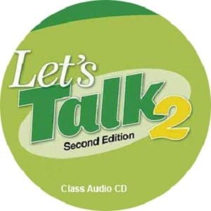 Let's Talk 2 2nd Edition Class Audio CD 1 1 Let's Talk 2 2nd Ed Class Audio CDs