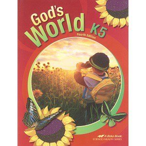 God's World - Abeka K5 Fourth Edition Science Health Series 13 God's World K5 4th Edition