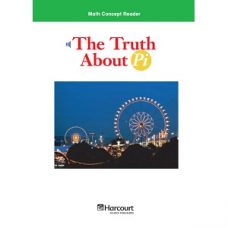 Harcourt Math Concept Reader - G6 - The Truth About Pi Math Concept Reader - G6 - The Truth About Pi