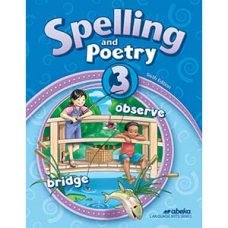 Spelling and Poetry 3 - Abeka Grade 3 Sixth Edition Spelling and Poetry 3 - Abeka Grade 3 Sixth Edition