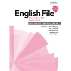 English File 4th Edition Intermediate Plus Teacher's Guide English File 4th Edition Intermediate Plus Teacher's Guide