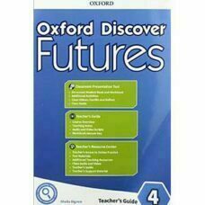 Oxford Discover Futures 4 Teacher's Guide Oxford Discover Futures 4 Teacher's Guide